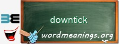 WordMeaning blackboard for downtick